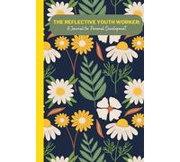 The Reflective Youth Worker: A Journal for Personal Growth