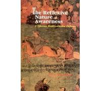 The Reflexive Nature of Awareness: A Tibetan Madhyamaka Defence