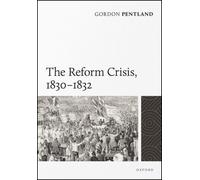 The Reform Crisis, 1830-1832