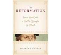 The Reformation: How a Monk and a Mallet Changed the World