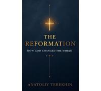 The Reformation: How God Changed the World (The Renewing Faith)
