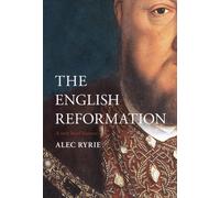 The Reformation in England : A Very Brief History