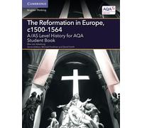 The Reformation in Europe, c1500-1564: A/AS Level History for AQA (A Level (AS) History AQA)