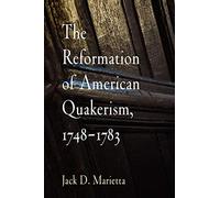The Reformation of American Quakerism, 1748-1783