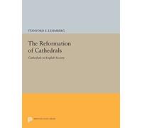 The Reformation of Cathedrals: Cathedrals in English Society (Princeton Legacy Library): 947