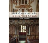 The Reformation of the English Parish Church