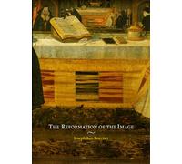 The Reformation of the Image