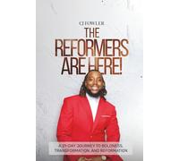 The Reformers are Here!: A 21-Day Journey to Boldness, Transformation and Reformation