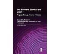 The Reforms of Peter the Great: Progress Through Coercion in Russia (New Russian History)
