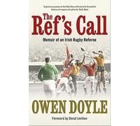 The Ref's Call : Memoir of an Irish Rugby Referee