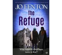 The Refuge: A dark and suspenseful psychological thriller about grief, control, redemption and love (Abbey Series)