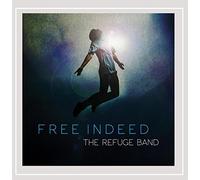 The Refuge Band - Free Indeed