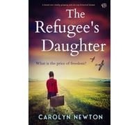 The Refugee's Daughter: A BRAND NEW totally gripping and moving historical drama