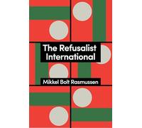 The Refusalist International: A Theory of the New Protest Cycle (Theory Redux)