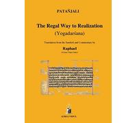 The Regal Way to Realization: Yogadarsana: 15 (Aurea Vidya Collection)