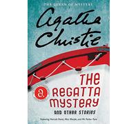 The Regatta Mystery and Other Stories: Featuring Hercule Poirot, Miss Marple, and Mr. Parker Pyne (Agatha Christie Mysteries Collection (Paperback))