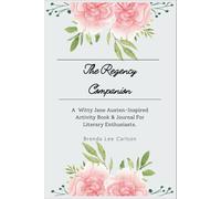 The Regency Companion: A Witty Jane Austen-Inspired Activity Book & Journal (Witty Writers Series)