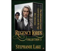 The Regency Lords Collection 3: Second Chances, Hidden Identity, and Enemies-to-Lovers Historical Gay Romances (Gay Regency Lords Boxed Sets)