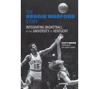 The Reggie Warford Story : Integrating Basketball at the University of Kentucky