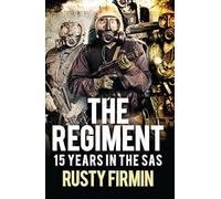 The Regiment : 15 Years in the SAS