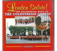 The Regimental Band Of The Coldstream Guards - London Salute