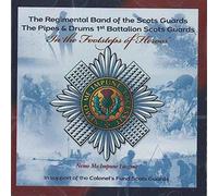 The Regimental Band Of The Scots Guards; The Pipes & Drums 1St Battalion Scots Guards - In The Footsteps Of Heroes