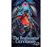 The Reginnaglar Ceremony: A Reincarnation Adventure Fantasy: 2 (Adelheid)