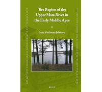 The Region of the Upper Msta River in the Early Middle Ages: 70 (East Central and Eastern Europe in the Middle Ages, 450-1450)