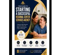 The_Regional_Center_Survival_Guide: A Practical Handbook for Individuals and Families Navigating Developmental Services