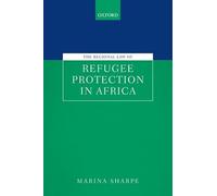 The Regional Law of Refugee Protection in Africa