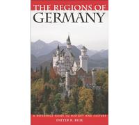 The Regions of Germany: A Reference Guide to History and Culture