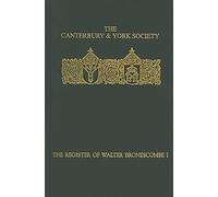 The Register of Walter Bronescombe, Bishop of Exeter, 1258-1280: I: Volume I (Canterbury & York Society)