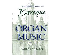 The Registration of Baroque Organ Music