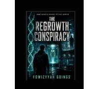 The Regrowth Conspiracy: They Promised a Cure. They Created Something Else.