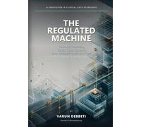 The Regulated Machine: How AI Is Rebuilding Clinical Data Standards, One Validated Pattern at a Time