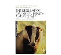The Regulation of Animal Health and Welfare: Science, Law and Policy (Law, Science and Society)