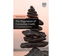 The Regulation of Consumer Credit: A Transatlantic Analysis