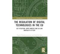 The Regulation of Digital Technologies in the EU: Act-ification, GDPR Mimesis and EU Law Brutality at Play
