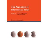The Regulation of International Trade - The WTO Agreements on Trade in Goods: Volume 2 (The MIT Press)