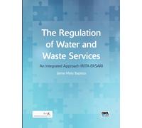 The Regulation of Water and Waste Services : An Integrated Approach (Rita-Ersar)