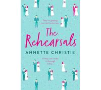 The Rehearsals: The wedding is tomorrow . . . if they can make it through today. An unforgettable romantic comedy