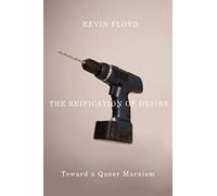 The Reification of Desire: Toward a Queer Marxism