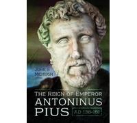 The Reign of Emperor Antoninus Pius, AD 138-161