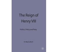 The Reign of Henry VIII: Politics, Policy and Piety (Problems in Focus)