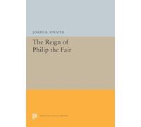 The Reign of Philip the Fair: 5474 (Princeton Legacy Library)