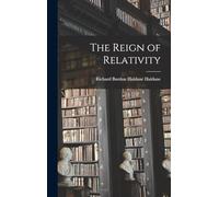 The Reign of Relativity