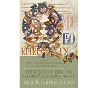 The Reigns of Edmund, Eadred and Eadwig, 939-959: New Interpretations: 48 (Anglo-Saxon Studies)