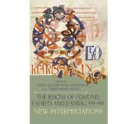 The Reigns of Edmund, Eadred and Eadwig, 939-959: New Interpretations: 48 (Anglo-Saxon Studies)