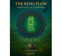 The Reiki Flow: A Reiki Level I & II Handbook