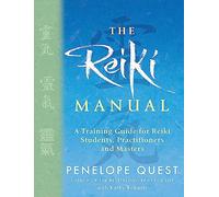 The Reiki Manual : A Training Guide for Reiki Students, Practitioners and Masters